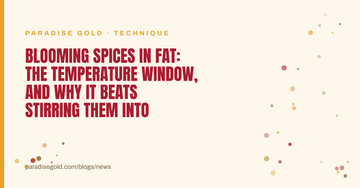 Blooming Spices in Fat: The Temperature Window, and Why It Beats Stirring Them Into Liquid